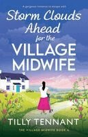 Tilly Tennant - Storm Clouds Ahead for the Village Midwife, Häftad