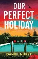 Daniel Hurst - Our Perfect Holiday, Häftad