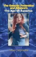 Nana Z Debenham - Galactic Federation "The Age of Aquarius", Häftad. Tillgänglighet: Lägg i varukorg