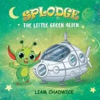Liam Chadwick - Splodge The Little Green Alien, Häftad. Tillgänglighet: Lägg i varukorg