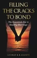 George K B Asante - Filling The Cracks To Bond, Häftad. Tillgänglighet: Lägg i varukorg
