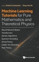 Andrei Constantin, Yang-hui He, Andrei Constantin, Yang-Hui He - MACHINE LEARNING TUTORIALS FOR PURE MATHEMATICS AND THEORETICAL PHYSICS, Inbunden