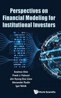 Andrew Chin, Frank J Fabozzi, Jim Kyung-soo Liew, Alexander Rudin, Igor Yelnik - Perspectives On Financial Modeling For Institutional Investors, Inbunden
