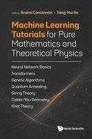 Andrei Constantin, Yang-hui He, Andrei Constantin, Yang-Hui He - MACHINE LEARNING TUTORIALS FOR PURE MATHEMATICS AND THEORETICAL PHYSICS, Häftad