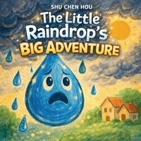 Shu Chen Hou - Little Raindrop’s Big Adventure, Häftad. Tillgänglighet: Lägg i varukorg