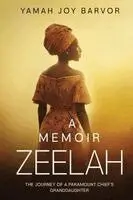 Yamah Joy Barvor - A Memoir Zeelah: The Journey of a Paramount Chief's Granddaughter, Häftad. Tillgänglighet: Lägg i varukorg