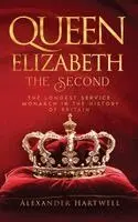 Alexander Hartwell - Queen Elisabeth The Second: The Longest Service Monarch In The History Of Britain, Inbunden. Tillgänglighet: Lägg i varukorg