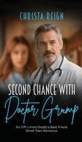 Christa Reign - Second Chance with Doctor Grump: An Off-Limits Daddy's Best Friend Small Town Romance, Inbunden