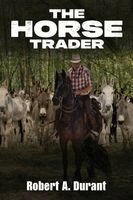 Robert A. Durant - The Horse Trader, Häftad