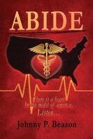 Johnny P. Beason - Abide: There Is A Heartbeat in the Midst of America, Listen, Häftad