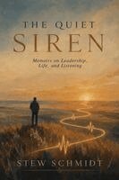 Stew Schmidt - The Quiet Siren: Memoirs on Leadership, Life, and Listening, Häftad. Tillgänglighet: Lägg i varukorg