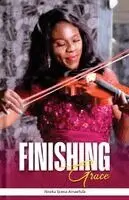 Nneka Ijoma-Amaefula - Finishing Grace, Häftad. Tillgänglighet: Lägg i varukorg