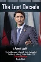 Jim Pigott - The Lost Decade: Partial list of Egregious Failures of Justin Trudeau and the Liberals, going back to forming government in 2015, Häftad. Tillgänglighet: Lägg i varukorg