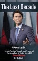Jim Pigott - The Lost Decade: Partial list of Egregious Failures of Justin Trudeau and the Liberals, going back to forming government in 2015, Inbunden. Tillgänglighet: Lägg i varukorg