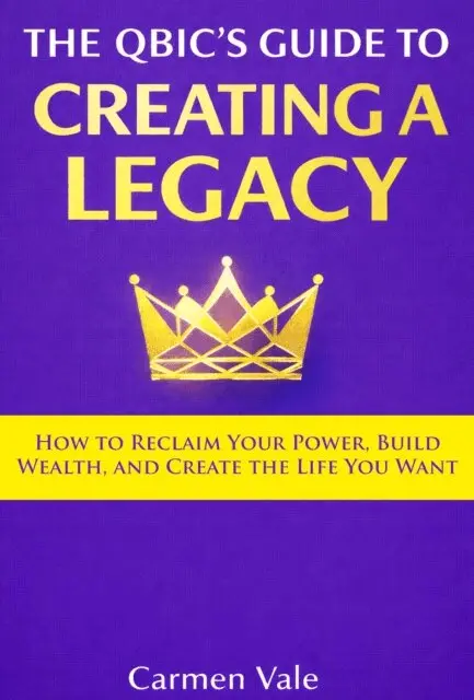 Carmen Vale - Qbic's Guide to Creating a Legacy, E-bok. Tillgänglighet: Lägg i varukorg