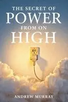 Andrew Murray - The Secret of Power from on High, Häftad. Tillgänglighet: Lägg i varukorg