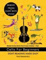 Paul Masterdon - Cello for Beginners of Any Age - Sight-Reading Made Fast and Easy: Color Logic & Memory Hacks to Master The Bass Clef Notes, Häftad