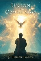 James Hudson Taylor, J. Hudson Taylor - Union and Communion - Thoughts on the Song of Solomon, Häftad