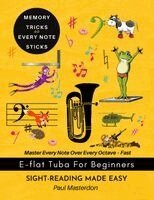 Paul Masterdon - E-Flat Tuba for Beginners of Any Age - Sight-Reading Made Fast and Easy, Häftad