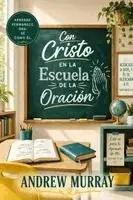 Andrew Murray, Joe Lighthall - Con Cristo en la Escuela de la Oración (Traducción moderna al español contemporáneo): Andrew Murray sobre la formación para el ministerio de la interc, Häftad. Tillgänglighet: Lägg i varukorg