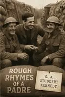 G. A. Studdert Kennedy - Rough Rhymes of a Padre - The First World War Poetry of Woodbine Willie: The First World War Poetry of Woodbine Willie, Häftad. Tillgänglighet: Lägg i varukorg