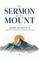 John Wesley, George Gilbert - Upon Our Lord's Sermon on the Mount (Modern English): John Wesley's Thirteen Sermons in Contemporary English, Häftad. Tillgänglighet: Lägg i varukorg