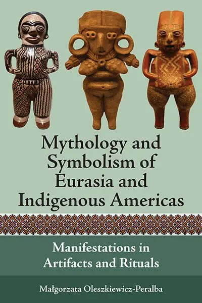 Małgorzata Oleszkiewicz-Peralba - Mythology and Symbolism of Eurasia and Indigenous Americas, Häftad. Tillgänglighet: Kommande