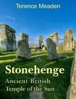 Terence Meaden - Stonehenge Ancient British Temple of the Sun, Häftad
