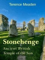 Terence Meaden - Stonehenge Ancient British Temple of the Sun, Inbunden