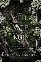 Veil of Web and Ruin: A Dark Enemies To Lovers Fantasy Romance Prequel Story