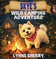 Lynne Sherry - Skye's Wild Camping Adventure, Inbunden