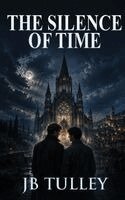 J. B. Tulley - The Silence of Time, Inbunden. Tillgänglighet: Lägg i varukorg