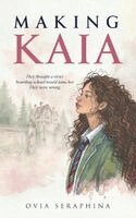 Ovia Seraphina - Making Kaia, Inbunden