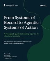 Jeff Needham, Humza Akhtar, Peyman Parsi, Albert Cortez, Taylor Hedgecock, Sebastian Rojas Arbulu - From Systems of Record to Agentic Systems of Action, Häftad