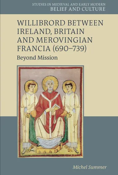 Willibrord between Ireland, Britain and Merovingian Francia (690-739)