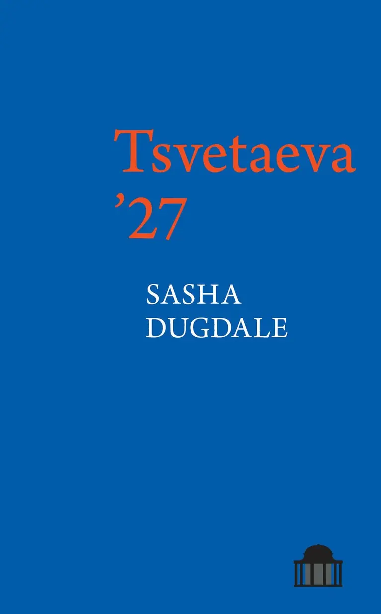 Sasha Dugdale - Tsvetaeva ‘27, Häftad. Tillgänglighet: Kommande