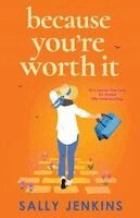 Sally Jenkins - Because You're Worth It: The uplifting, emotional, later-in-life romance, Häftad