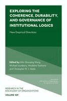 Milo Shaoqing Wang, Michael Lounsbury, Madeline Toubiana, Christopher W. J. Steele - Exploring the Coherence, Durability, and Governance of Institutional Logics, Inbunden