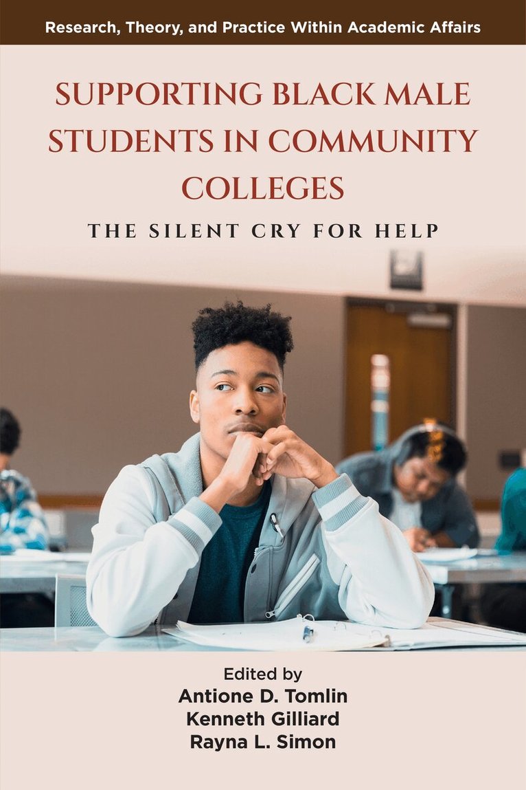 Antione D. Tomlin, Kenneth Gilliard, Jr., Rayna L. Simon - Supporting Black Male Students in Community Colleges, Inbunden