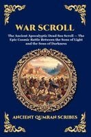 Ancient Qumran Scribes - War Scroll: The Ancient Apocalyptic Dead Sea Scroll - The Epic Cosmic Battle Between the Sons of Light and the Sons of Darkness, Häftad