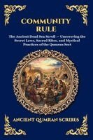 Ancient Qumran Scribes - Community Rule: The Ancient Dead Sea Scroll - Uncovering the Secret Laws, Sacred Rites, and Mystical Practices of the Qumran Sect (Large Print Deluxe, Häftad
