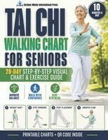 Curious Minds Int-Press, Maggy Loren - Tai Chi Walking Chart for Seniors: A 28-Day Step-by-Step Guide with Printable Visual Charts and Gentle Exercises to Improve Balance, Ease Stiffness, a, Häftad. Tillgänglighet: Lägg i varukorg