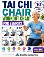 Curious Minds Int-Press, Maggy Loren - Tai Chi Chair Workout Chart for Seniors: 28 Days of Easy Seated Exercises for Stiff Joints, Gentle Mobility, Better Balance, Flexibility, Calm, and Ev, Häftad. Tillgänglighet: Lägg i varukorg