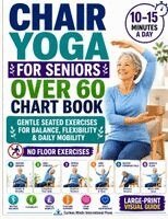 Curious Minds Int-Press, Maggy Loren - Chair Yoga for Seniors Over 60 Chart Book: A 28-Day Quick Visual Guide with Gentle Seated Exercises to Support Balance, Flexibility & Daily Mobility N, Häftad. Tillgänglighet: Lägg i varukorg