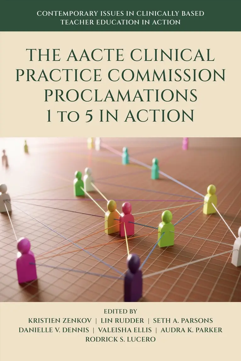 Kristien Zenkov, Lin Rudder, Seth A. Parsons, Danielle V. Dennis, Valeisha Ellis, Audra K. Parker, Rodrick S. Lucero - AACTE Clinical Practice Commission Proclamations 1 to 5 in Action, Häftad. Tillgänglighet: Kommande