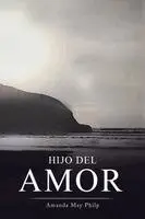 Amanda May Philp - Hijo del Amor, Häftad. Tillgänglighet: Lägg i varukorg