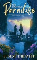 Eugene T. Hewitt - She Promised Paradise: A Collection of Stories, Reflections, and Promises That Shape a Family, Inbunden