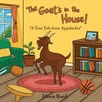 Dawn Reed - The Goat's in the House!: "A True Tale from Appalachia", Häftad