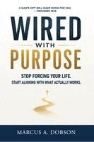 Marcus A. Dobson - Wired With Purpose, Inbunden. Tillgänglighet: Lägg i varukorg