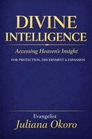 Evangelist Juliana Okoro - Divine Intelligence: For Protection, Discernment & Expansion, Häftad. Tillgänglighet: Lägg i varukorg